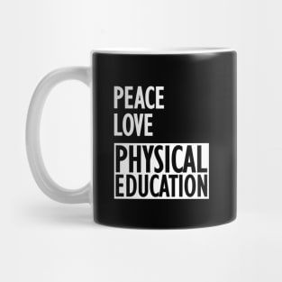 Physical Education - Peace love physical education w Mug